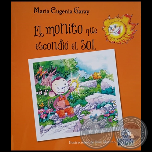 EL MONITO QUE ESCONDIÓ EL SOL - Autora: MARÍA EUGENIA GARAY - Año 2020